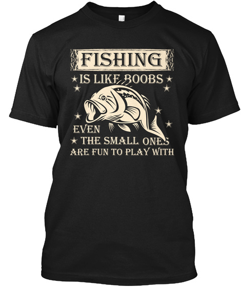 Fishing Is Like Boobs Tee Shirt Fishing
