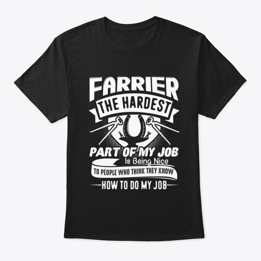 The Hardest Part Of Farrier Job Unisex Tshirt