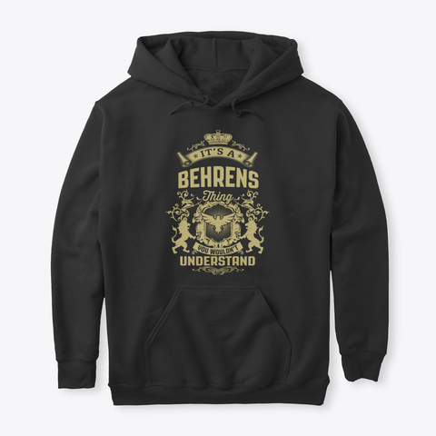 It's A Behrens Thing Black T-Shirt Front