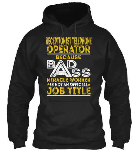 Receptionist Telephone Operator   Badass Black T-Shirt Front