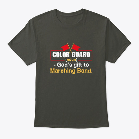 Color Guard Gods Gift To Marching Band Smoke Gray T-Shirt Front