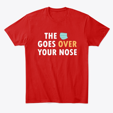 The Mask Goes Over Your Nose Classic Red T-Shirt Front