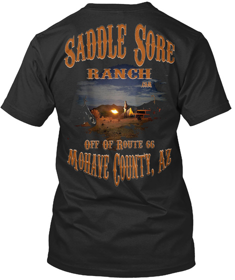 Saddle Sore Ranch Off Of Route 66 Mohave County Az Black T-Shirt Back