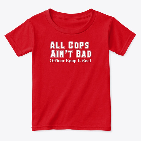 All Cops Ain't Bad Apparel Red  T-Shirt Front
