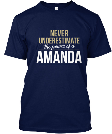 Never Underestimate The Power Of A Amanda Navy T-Shirt Front
