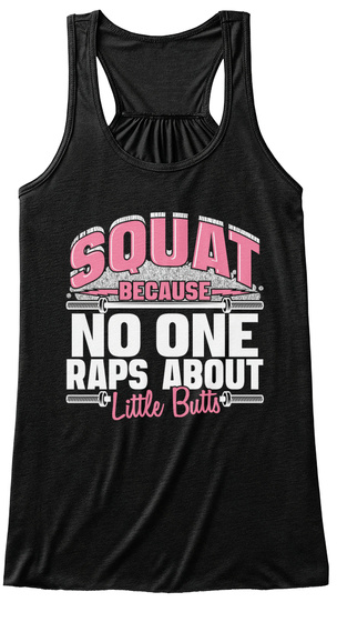 Squat Because No One Raps About Little Butts Black T-Shirt Front