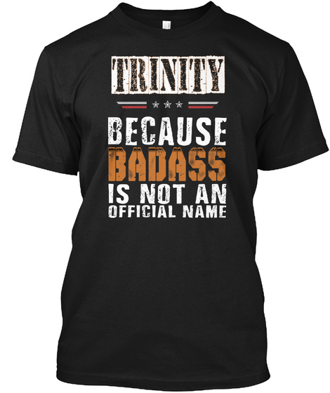 Trinity Badass Isn't Name Black T-Shirt Front