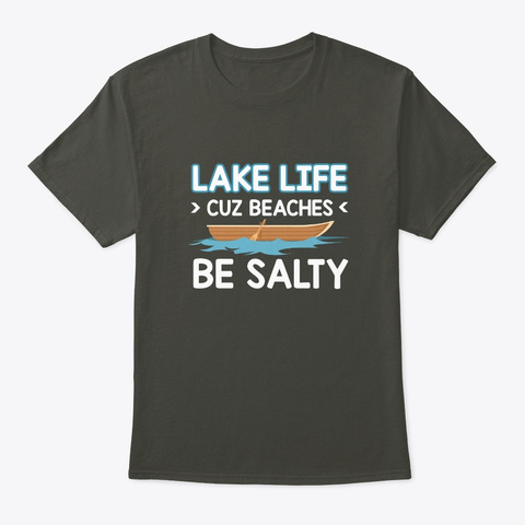 Boating Lake Lover Lake Life Beaches Sal Smoke Gray T-Shirt Front