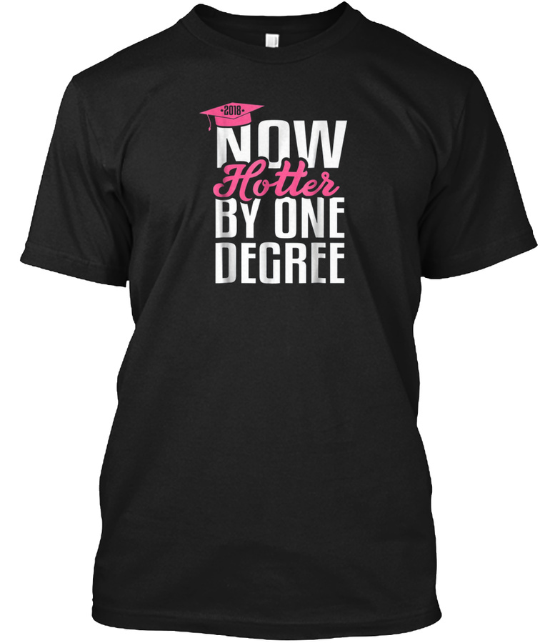 Hotter By One Degree Graduation Shirt Unisex Tshirt