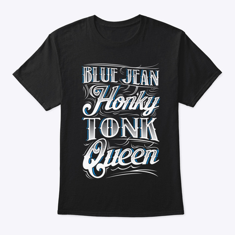 Blue Jean Honky Tonk Queen Black T-Shirt Front