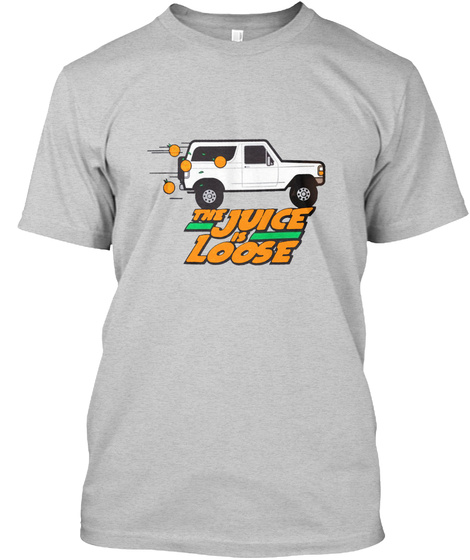 The Juice Is Loose Shirt