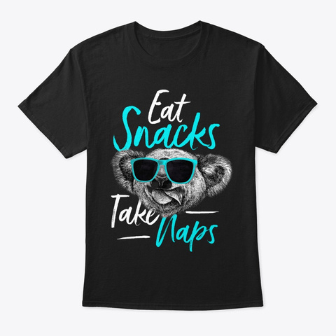 Eat Snacks Take Naps Cute Koala Bear