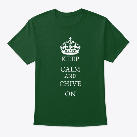 Keep Calm And Chive On Shirts