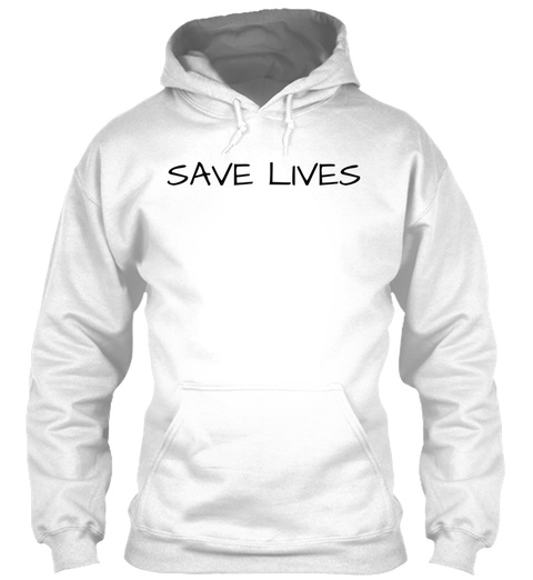 Save Lives - Simple Hoodie with words Unisex Tshirt