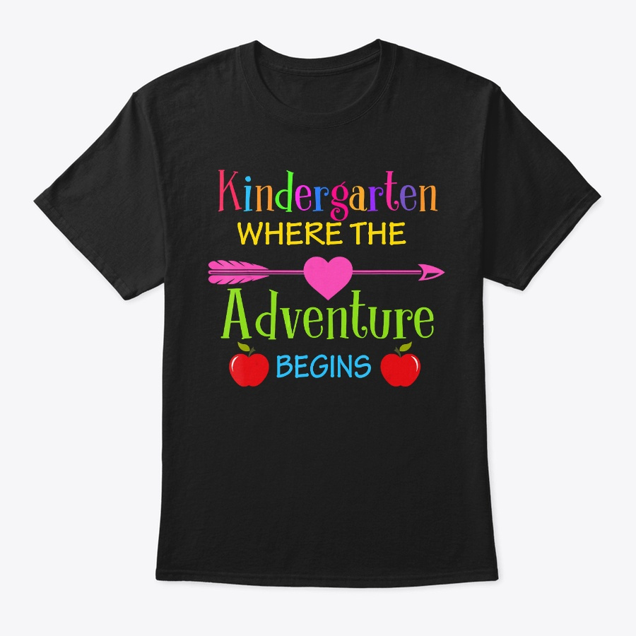Kindergarten Where The Adventure Begins Unisex Tshirt