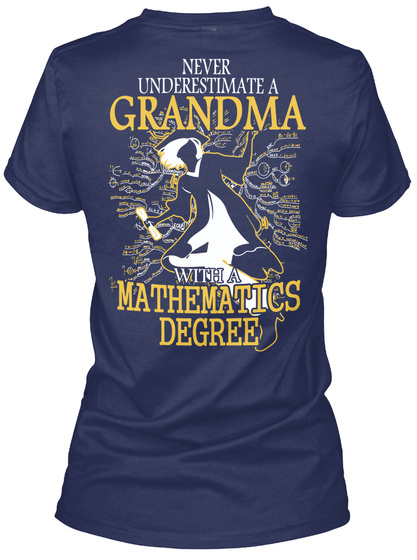  Never Underestimate A Grandma With A Mathematics Degree Navy T-Shirt Back