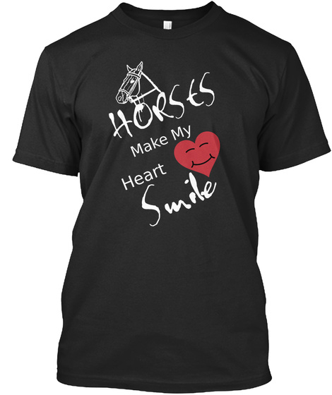 Horses Make My Heart Smile Black T-Shirt Front