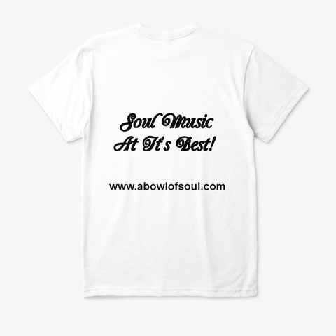 A Bowl Of Soul A Mixed Soul Music Swag White T-Shirt Back
