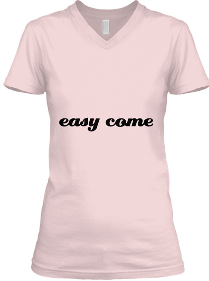 Easy Come  Pink T-Shirt Front
