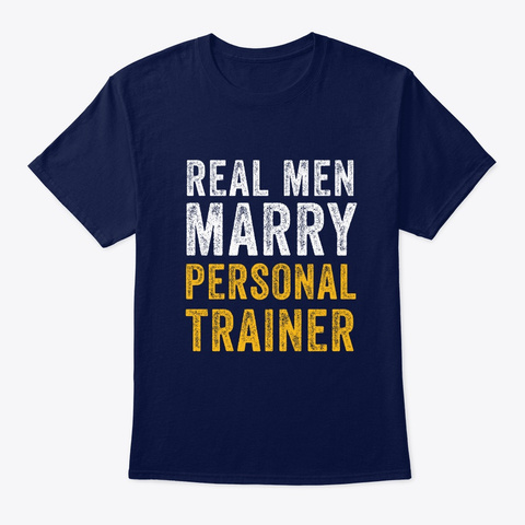 Real Men Marry Personal Trainer Navy Maglietta Front