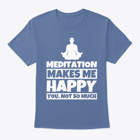 Meditation Lover Gifts   Funny Mindfulne Denim Blue T-Shirt Front