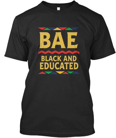 Bae Black And Educated Black T-Shirt Front