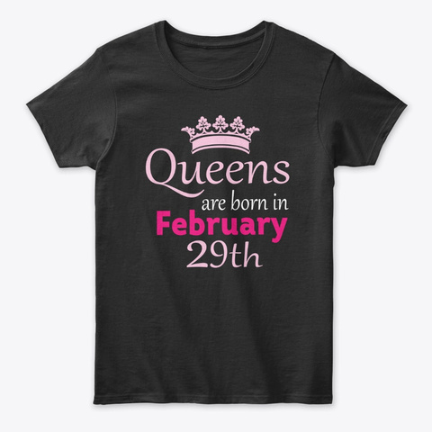 Queen Born In 29th February T Shirt Black T-Shirt Front