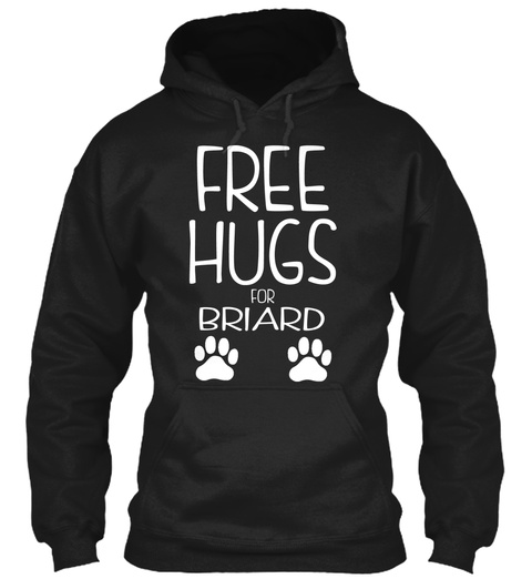 Free Hugs For Briard Black T-Shirt Front