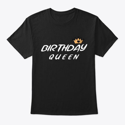 Brithday Queen Black T-Shirt Front