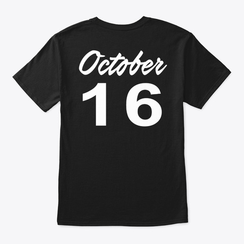 October 16   Libra Black T-Shirt Back