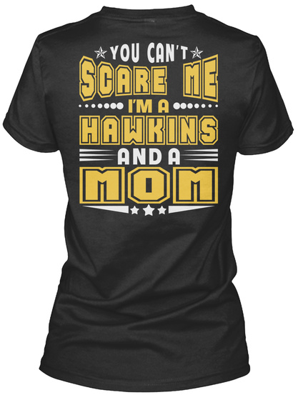 You Can't Scare Me I'm A Hawkins And A Mom Black T-Shirt Back
