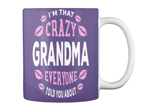 Im That Crazy Grandma Everyone Told You About Purple T-Shirt Back
