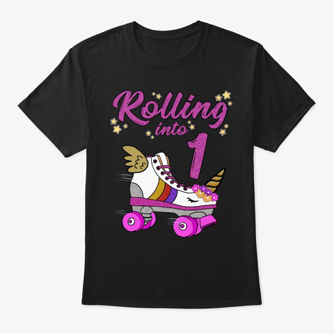 Rolling Into 1st Birthday Unicorn Roller Black T-Shirt Front