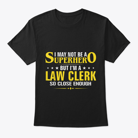 I May Not Be A Superhero Im A Law Cleck