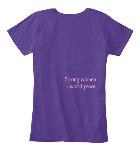 Strong Women
=World Peace Purple T-Shirt Back