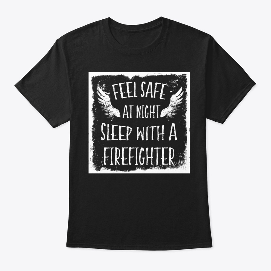 Feel Safe At Night Firefighter Tee Unisex Tshirt
