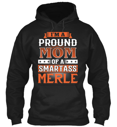 Proud Mom Of A Smartass Merle. Customizable Name Black T-Shirt Front