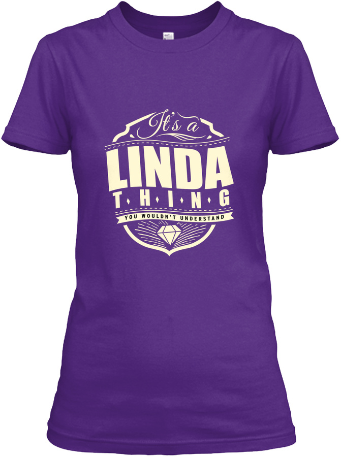 LINDA - Its A Thing You Wouldnt Unders Unisex Tshirt