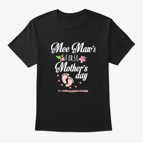 Mommy's First Mother's Day Shirt   Meani Black T-Shirt Front