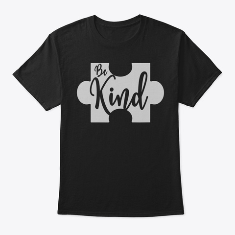 Be Kind Puzzle Piece Autism Awareness Ts Black T-Shirt Front
