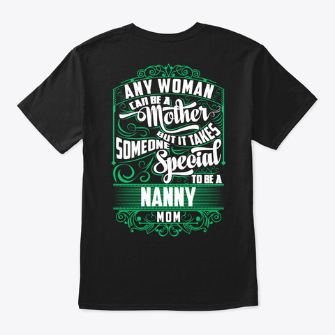 Special Nanny Mom Shirt Black T-Shirt Back