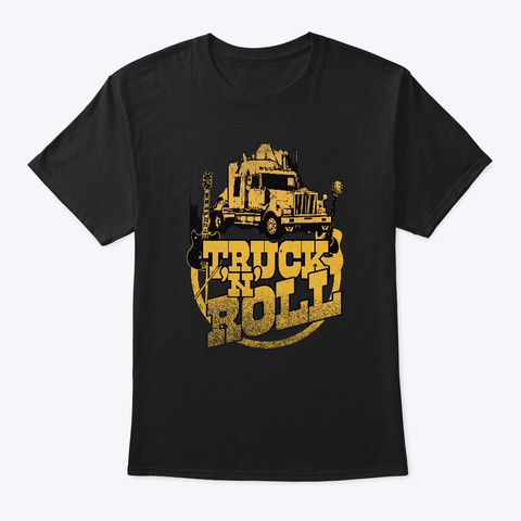 Truck N' Roll Rock And Roll  Black T-Shirt Front