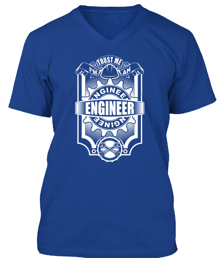 Trust Me I am an Engineer Unisex Tshirt
