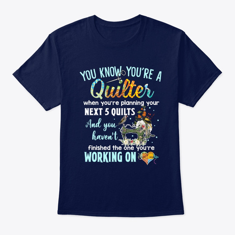 You Know You're A Quilter When You're Navy T-Shirt Front