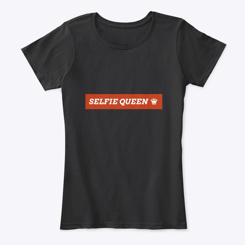 The Selfie Queen  Black T-Shirt Front