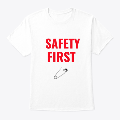 Safety[Pin]First  White T-Shirt Front