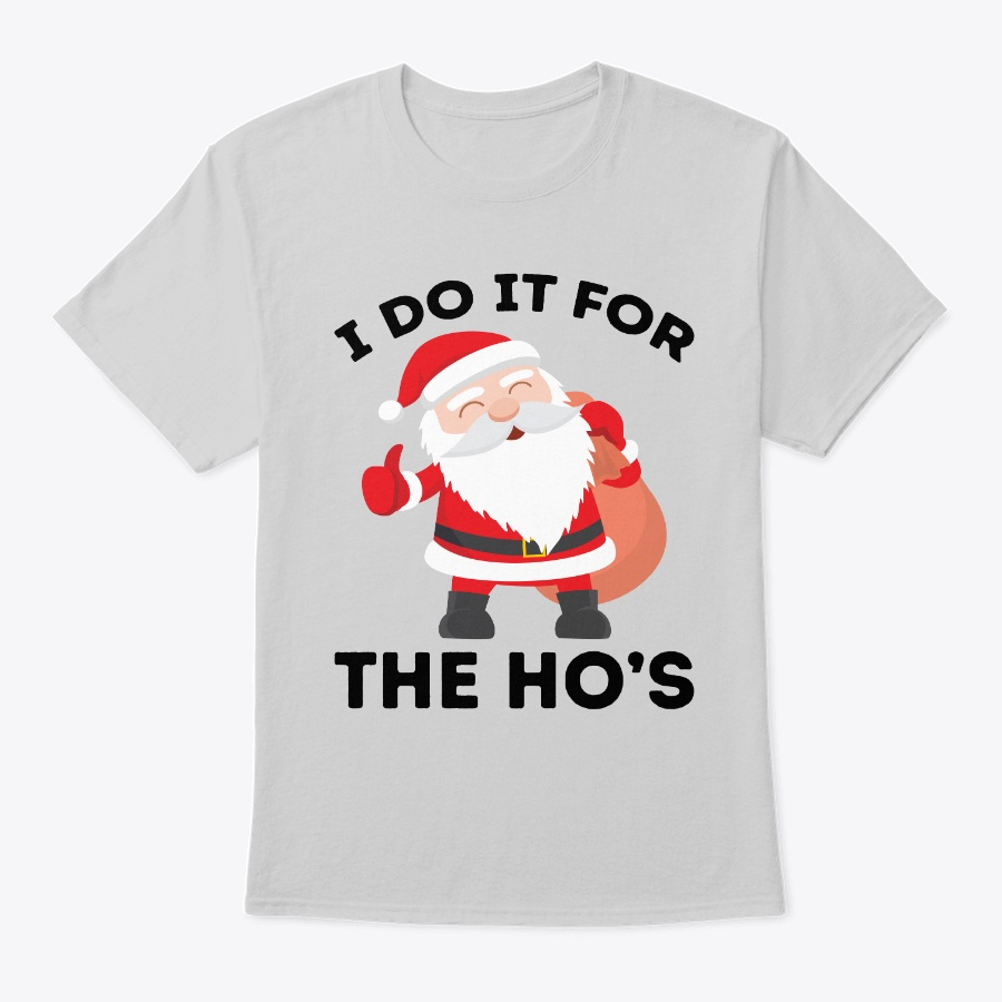 I Do It For The Hos Santa Christmas Unisex Tshirt