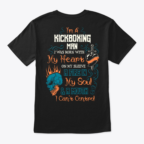 Was Born Kickboxing Man Shirt Black T-Shirt Back