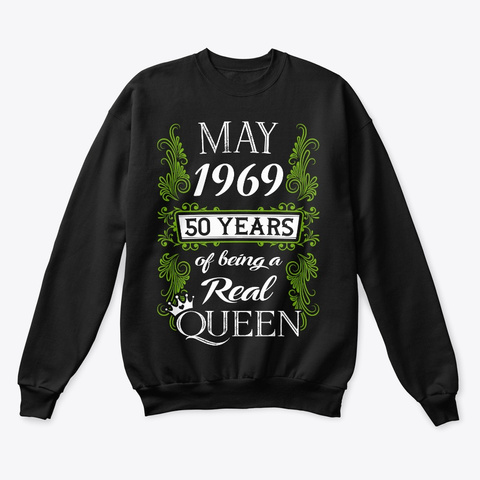 May 1969 50 Years Of A Real Queen Black T-Shirt Front