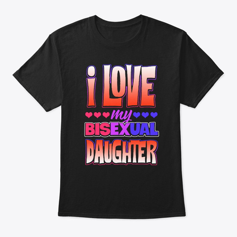 Pride Lgbt I Love My Bisexual Daughter Black T-Shirt Front